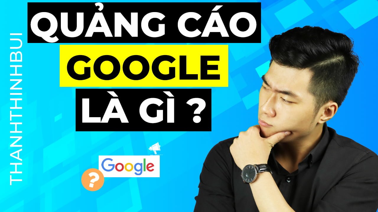Google Ads là gì?
