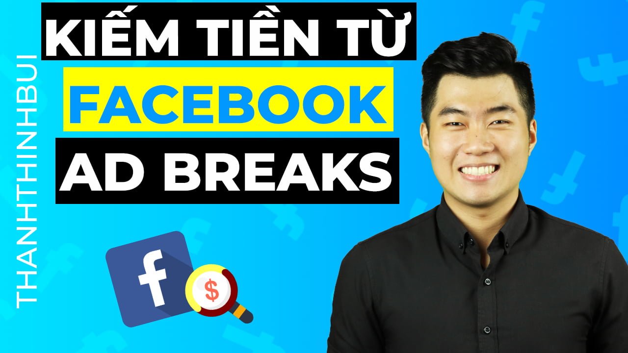 kiem tien tu facebook ad breaks
