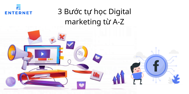 3 Bước tự học Digital marketing từ A-Z tại nhà hiệu quả nhất (Làm được ngay)