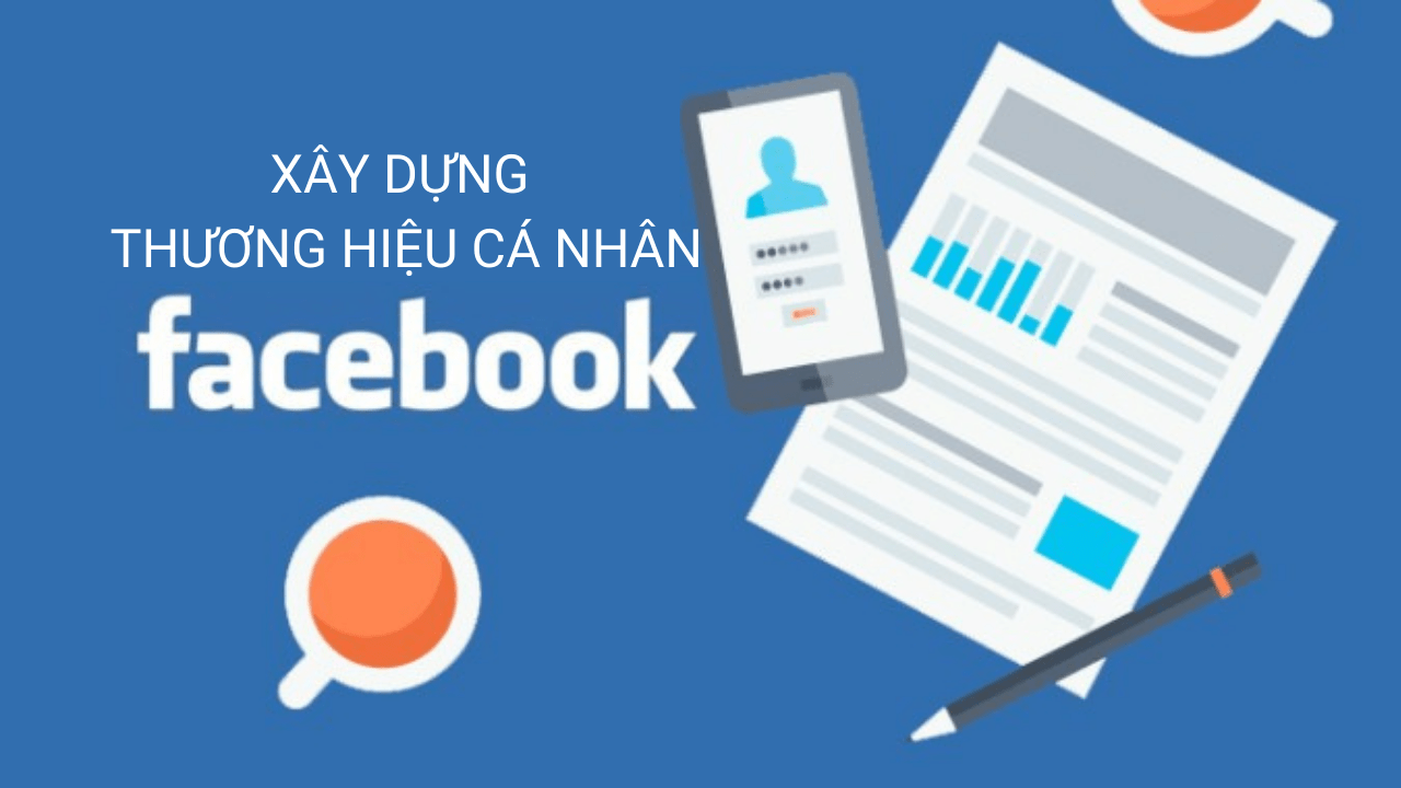 xay-dung-thuong-hieu-ca-nhan-tren-facebook
